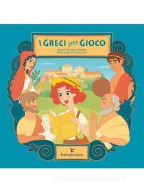 Ebook I Greci per Gioco di Celina Elmi, Valentina Orlando edito da Federighi Editori