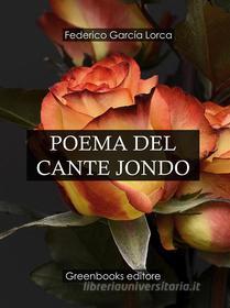 Ebook Poema del cante jondo di Federico Garcia Lorca edito da Greenbooks Editore