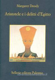 Ebook Aristotele e i delitti d'Egitto di Margaret Doody edito da Sellerio Editore