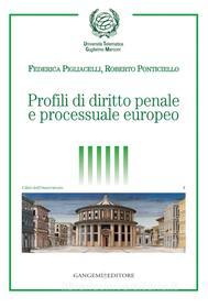 Ebook Profili di diritto penale e processuale europeo di Federica Pigliacelli, Roberto Ponticiello edito da Gangemi Editore