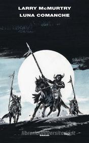 Ebook Luna comanche di Mcmurtry Larry edito da Einaudi