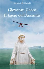 Ebook Il bacio dell'Assunta di Giovanni Cocco edito da Feltrinelli Editore