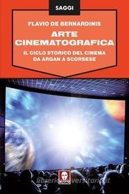 Ebook Arte cinematografica di Flavio De Bernardinis edito da Lindau