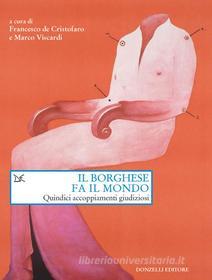 Ebook Il borghese fa il mondo di Francesco de Cristofaro, Marco Viscardi edito da Donzelli Editore