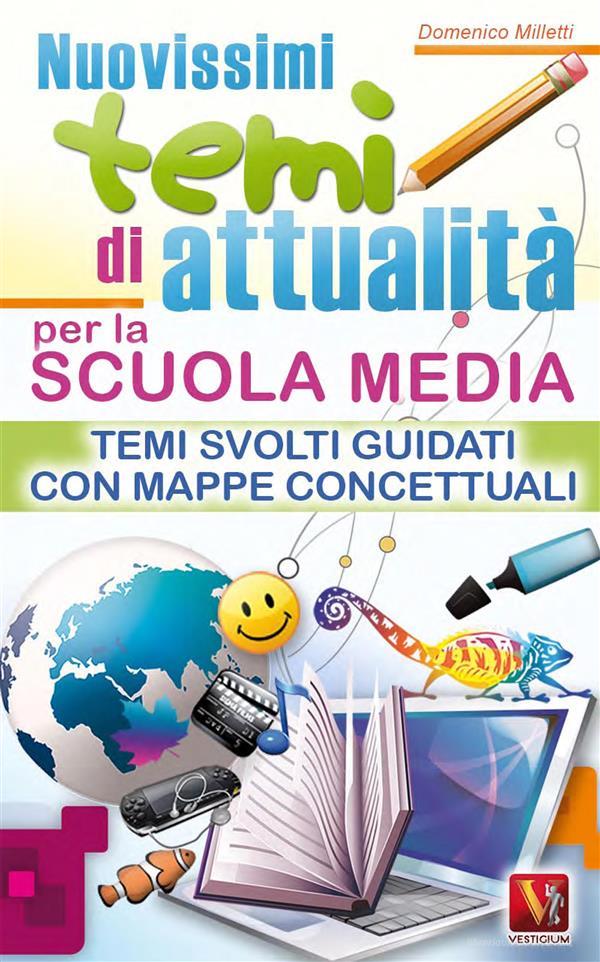 Ebook Nuovissimi temi di attualità per la scuola media di Domenico Milletti edito da Casa Editrice Vestigium