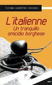Ebook L&apos;italienne di Albertini Cassinis Tiziana edito da Fratelli Frilli Editori