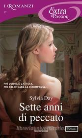 Ebook Sette anni di peccato (I Romanzi Extra Passion) di Day Sylvia edito da Mondadori