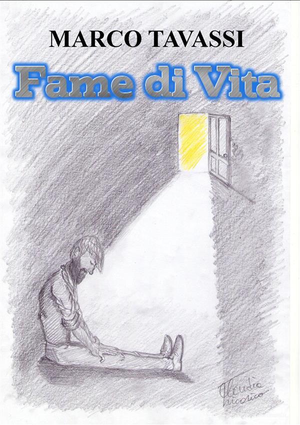 Ebook Fame di Vita di Marco Tavassi edito da Marco Tavassi