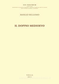 Ebook Il doppio medioevo di Manlio Bellomo edito da Viella Libreria Editrice