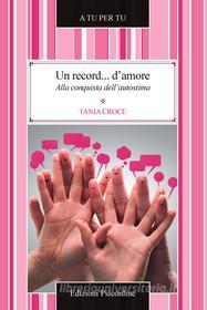 Ebook Un record... d'amore. Alla conquista dell'autostima di Croce Tania edito da Edizioni Psiconline