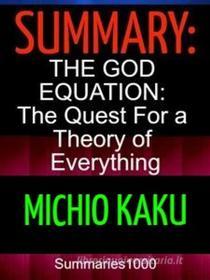 Ebook Summary: The God Equation: The Quest for a Theory of Everything: Michio Kaku di scott campbell edito da Scott Campbell