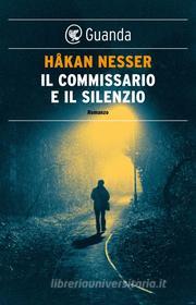 Ebook Il Il commissario e il silenzio di Håkan Nesser edito da Guanda