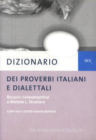 Ebook Dizionario dei proverbi italiani e dialettali di Straniero Michele L., Schwamenthal Riccardo edito da BUR
