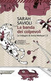 Ebook La banda dei colpevoli di Sarah Savioli edito da Feltrinelli Editore
