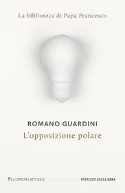 Ebook L'opposizione polare di Romano Guardini edito da Corriere della Sera