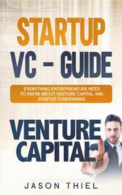 Ebook Startup VC - Guide di Jason Thiel edito da Books on Demand