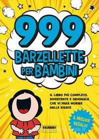 Ebook 999 barzellette per bambini di AA.VV. edito da Fabbri Editori