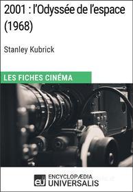Ebook 2001 : l'Odyssée de l'espace de Stanley Kubrick di Encyclopaedia Universalis edito da Encyclopaedia Universalis