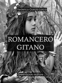 Ebook Romancero gitano di Federico Garcia Lorca edito da Greenbooks Editore