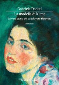Ebook La modella di Klimt di Gabriele Dadati edito da Baldini+Castoldi