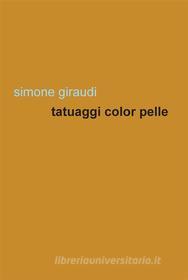 Ebook Tatuaggi color pelle di Simone Giraudi edito da Edizioni Leucotea