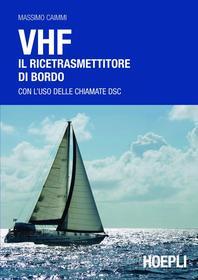 Ebook VHF. Il ricetrasmettitore di bordo di Massimo Caimmi edito da Hoepli