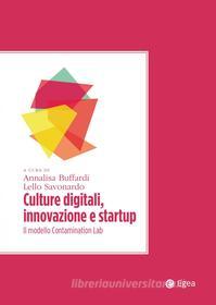 Ebook Culture digitali, innovazione e startup di Annalisa Buffardi, Lello Savonardo edito da Egea