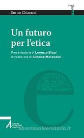 Ebook Un futuro per l'etica di Enrico Chiavacci edito da Edizioni Messaggero Padova