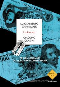 Ebook I milionari di Cannavale Luigi Alberto, Gensini Giacomo edito da Mondadori