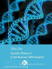 Ebook Genetic Pathos I di Jan Man edito da Kimerik