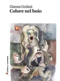 Ebook Colore nel buio di Gianna Godani edito da Robin Edizioni