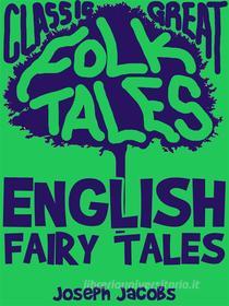 Ebook English Fairy Tales di Joseph Jacobs edito da Good Folk