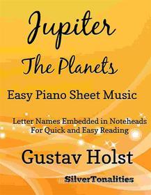 Ebook Jupiter the Planets Easy Piano Sheet Music di Silvertonalities edito da SilverTonalities