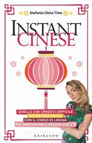 Ebook Instant Cinese di ChinaTime edito da Edizioni Gribaudo