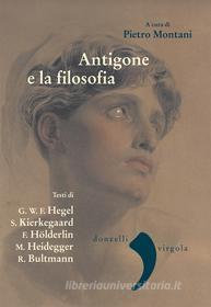 Ebook Antigone e la filosofia di Pietro Montani edito da Donzelli Editore