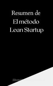 Ebook Resumen de El Método Lean Startup di Mente B edito da Mente B