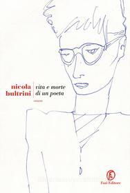 Ebook Vita e morte di un poeta di Nicola Bultrini edito da Fazi Editore