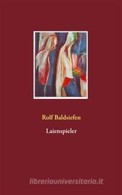 Ebook Laienspieler di Rolf Baldsiefen edito da Books on Demand
