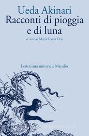 Ebook Racconti di pioggia e di luna di Ueda Akinari edito da Marsilio