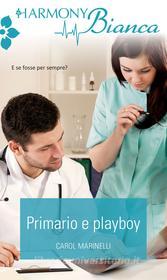 Ebook Primario e playboy di Carol Marinelli edito da HarperCollins Italia