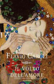 Ebook Il volto dell'amore di Caroli Flavio edito da Mondadori