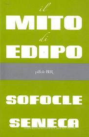 Ebook Il mito di Edipo di Sofocle, Seneca Lucio Anneo edito da BUR