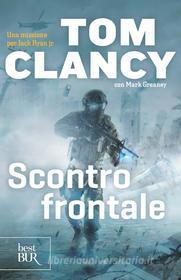 Ebook Scontro frontale di Clancy Tom, Greaney Mark edito da BUR