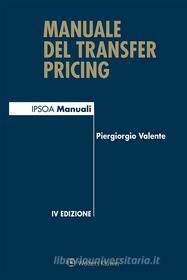 Ebook Manuale del transfer pricing di Piergiorgio Valente edito da Ipsoa
