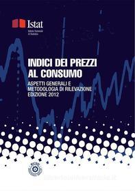 Ebook Indici dei prezzi al consumo di Istat edito da ISTAT