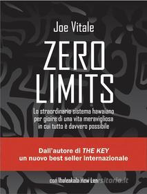 Ebook Zero Limits di Joe Vitale, Ihaleakala Hew Len edito da Edizioni il Punto d'Incontro