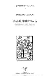 Ebook Clavis Gerbertiana. Gerbertus Aureliacensis di Patrizia Stoppacci edito da SISMEL - Edizioni del Galluzzo