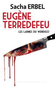 Ebook Eugène Terredefeu di Sacha Erbel edito da Books on Demand