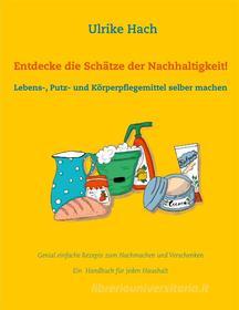 Ebook Entdecke die Schätze der Nachhaltigkeit! di Ulrike Hach edito da Books on Demand