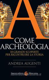 Ebook A come archeologia di Andrea Augenti edito da Carocci editore S.p.A.